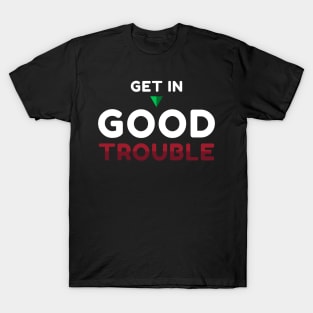 Get in Good Trouble T-Shirt